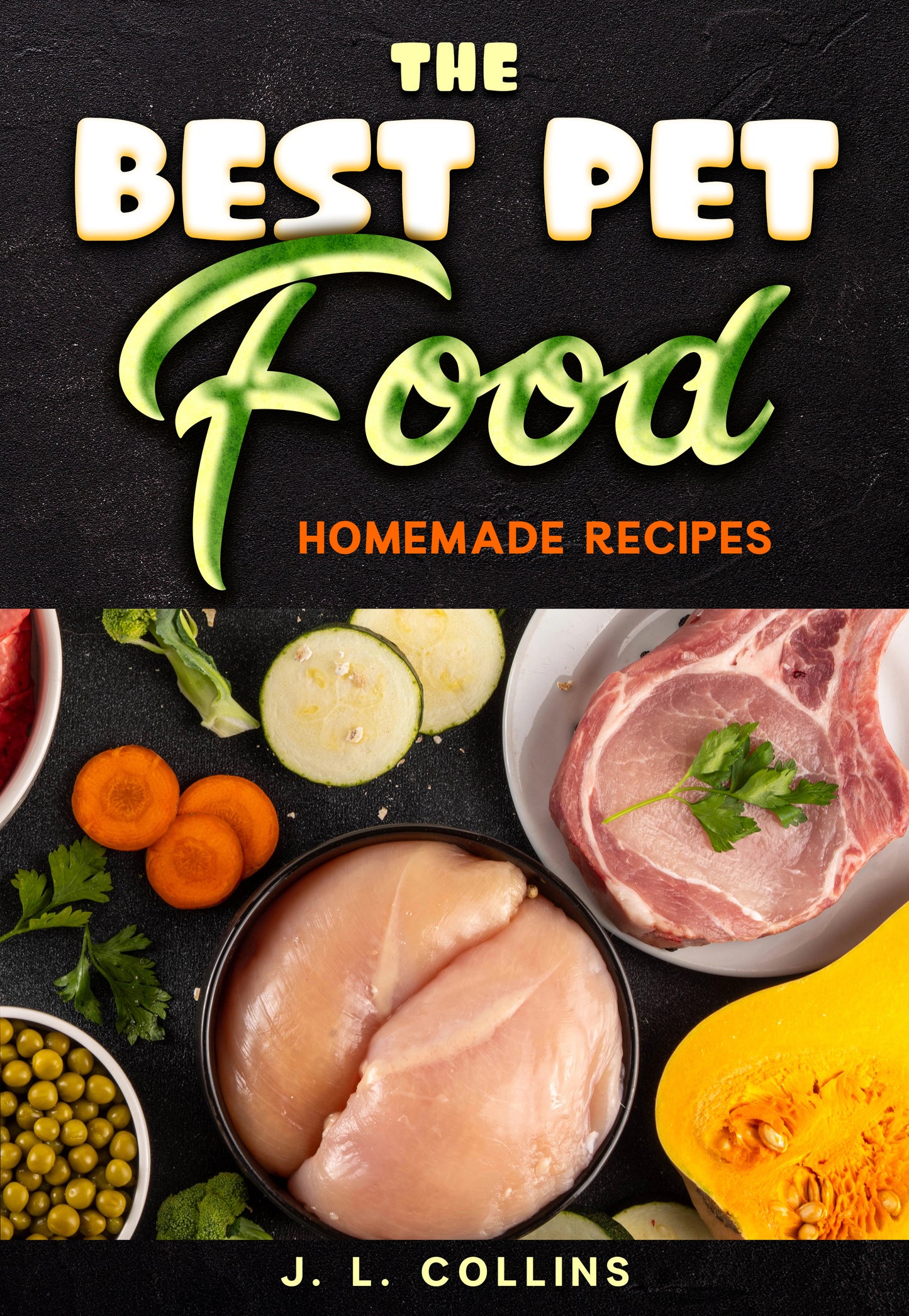 The Best Pet Food: Homemade Recipes