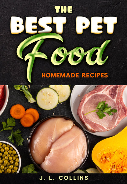 The Best Pet Food: Homemade Recipes